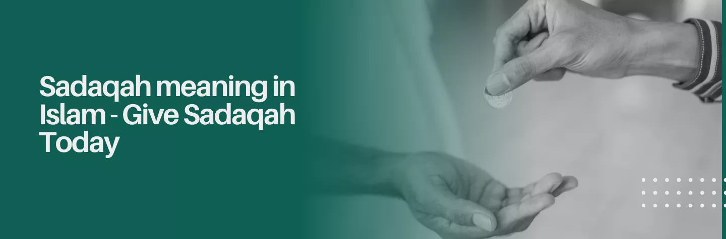 Sadaqah meaning in Islam - Give Sadaqah Today | Al-Fikr