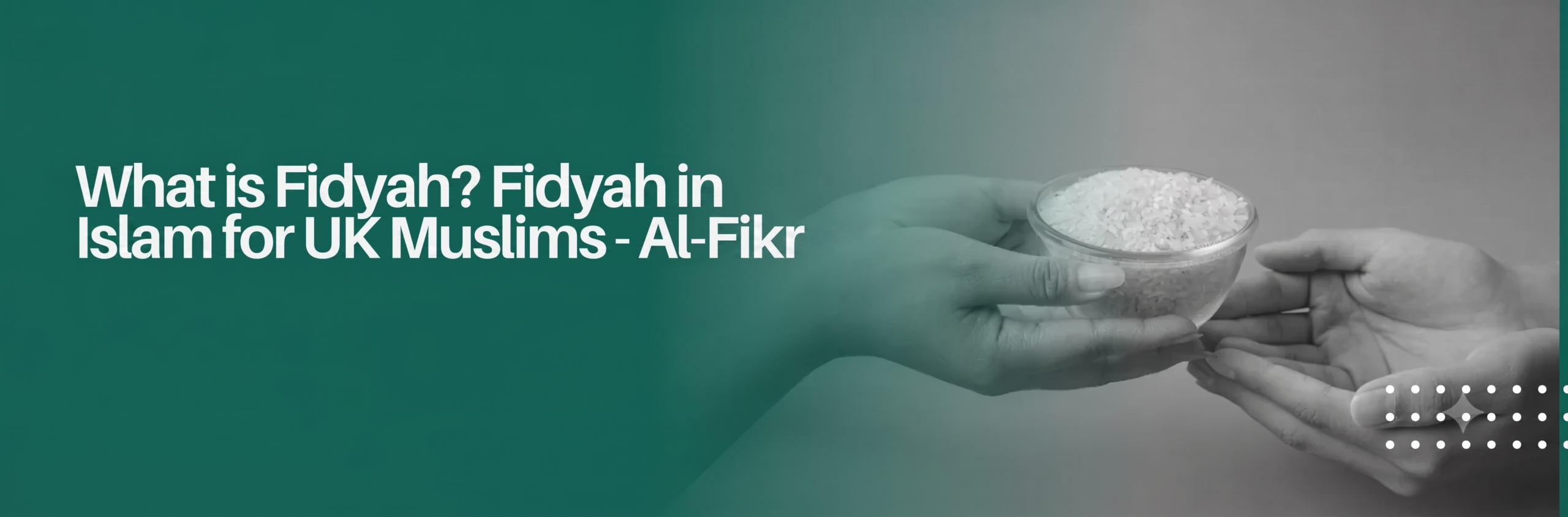 What is Fidyah? Fidyah in Islam for UK Muslims - Al-Fikr