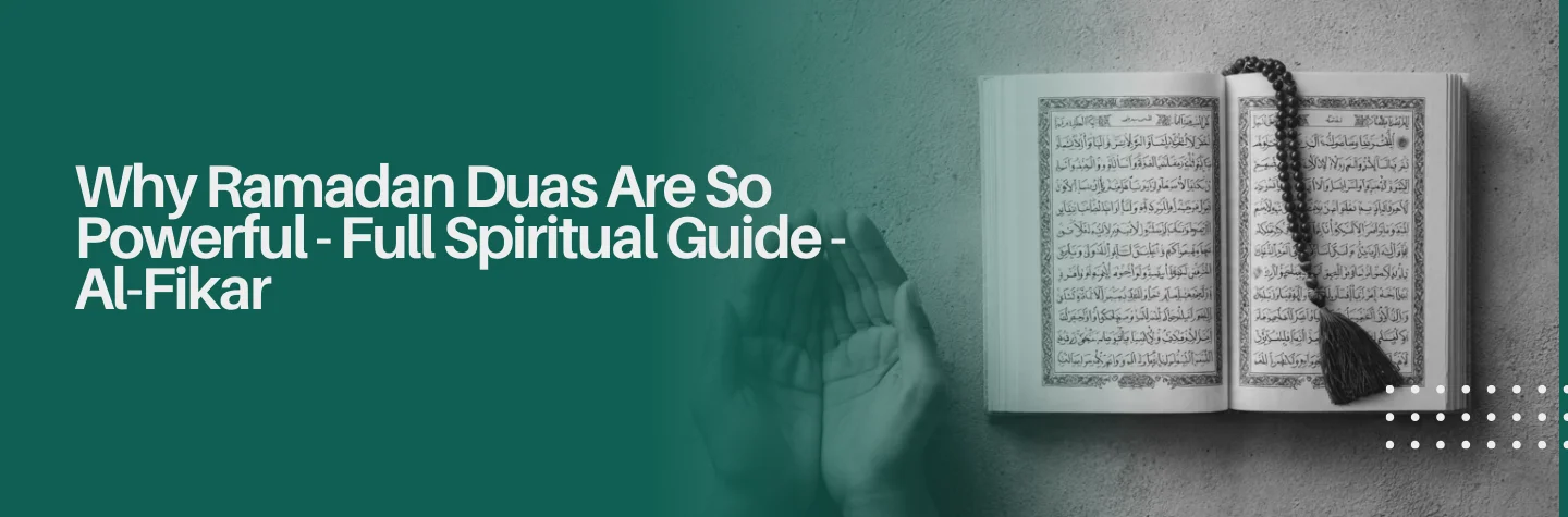Why Ramadan Duas Are So Powerful