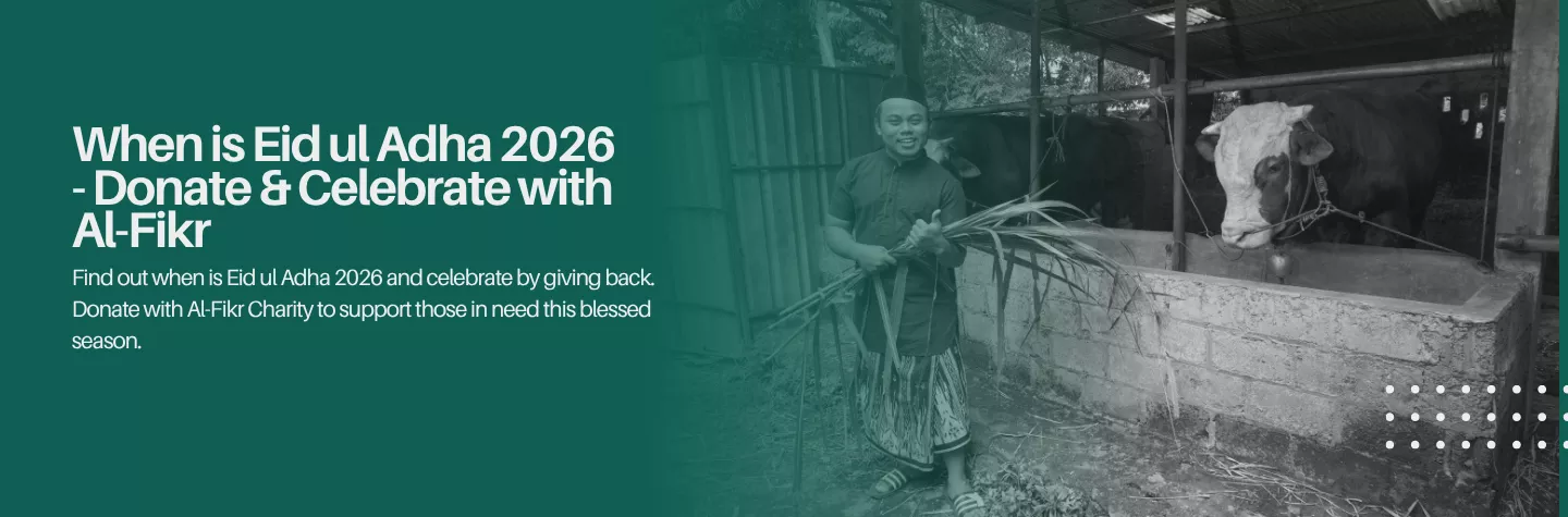When is Eid ul Adha 2026 - Donate & Celebrate with Al-Fikr 